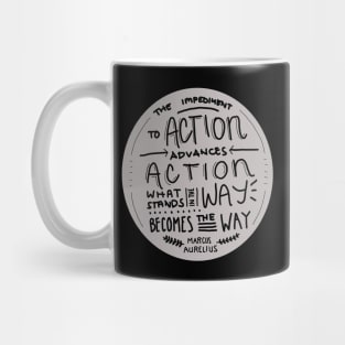 Marcus Aurelius - The impediment to action advances action what stands in the way becomes the way (gray) Mug